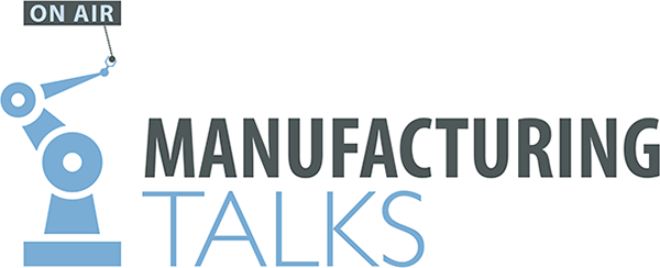 Manufacturing Talks